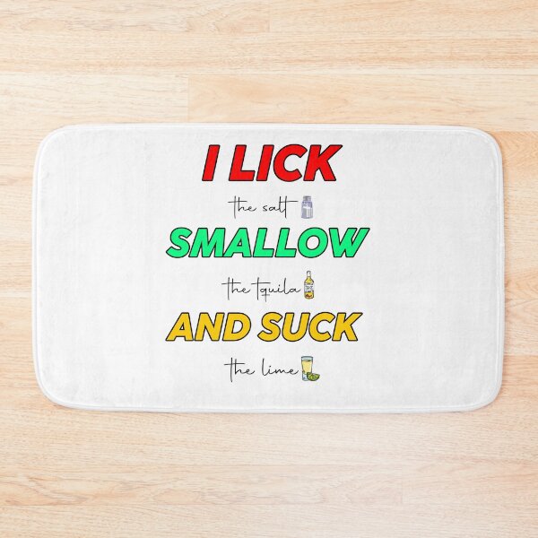 Item preview, i lick the salt swallow the tequila and suck the lime designed and sold by easyshop1.