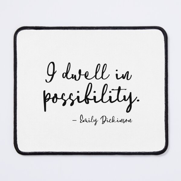 Item preview, I dwell in possibility. -Emily Dickinson designed and sold by corbrand.