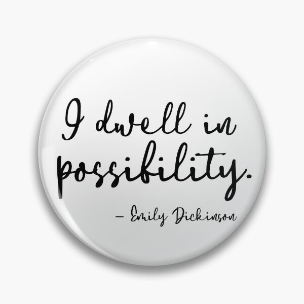 Item preview, I dwell in possibility. -Emily Dickinson designed and sold by corbrand.