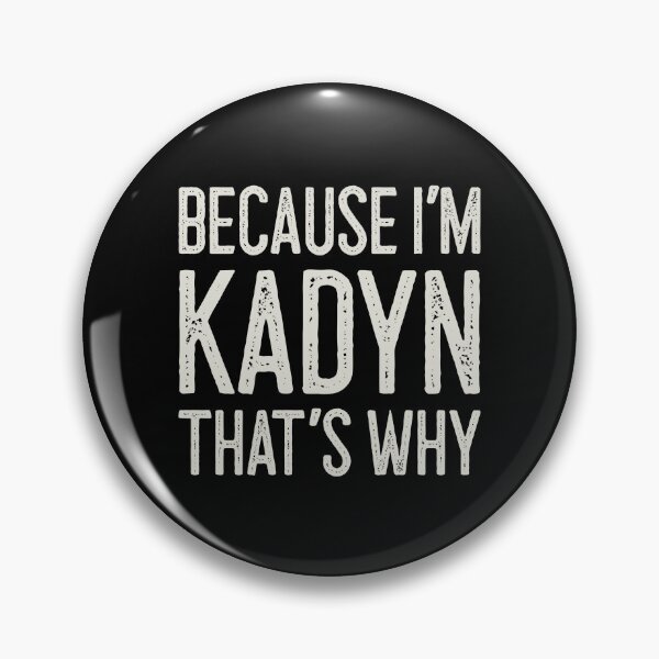 Item preview, Because I’m Kadyn That’s Why Funny Personalized Name designed and sold by MariosNydras.