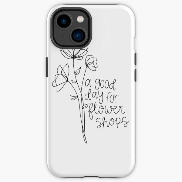 A Good Day for Flower Shops iPhone Tough Case