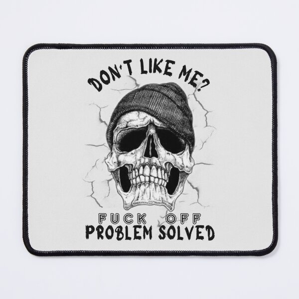 Item preview, Funny offensive DONT LIKE ME? fuck off Problem Solved Sarcastic Saying designed and sold by SweetbeStore.