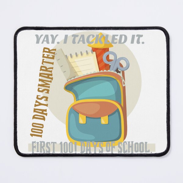 Item preview, 100 DAYS SMARTER. FIRST 100 DAYS OF SCHOOL. YAY, I TACKLED IT. designed and sold by LemonBlueTigers.