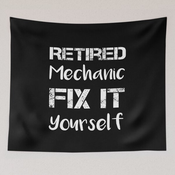 Item preview, Retired Mechanic Fix It Yourself  designed and sold by rachidhaz.