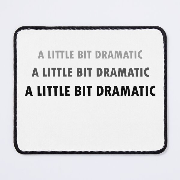Item preview, A little bit dramatic designed and sold by MTmix.