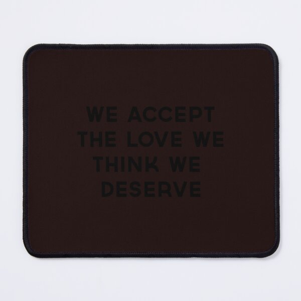 Item preview, we accept the love we think we deserve   designed and sold by Alwaysshirtart.