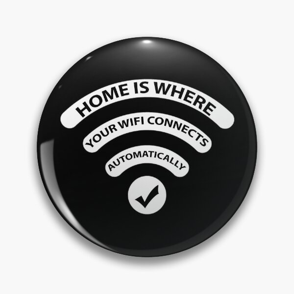 Item preview, Home Is Where Wifi Connects Automatically designed and sold by franktact.