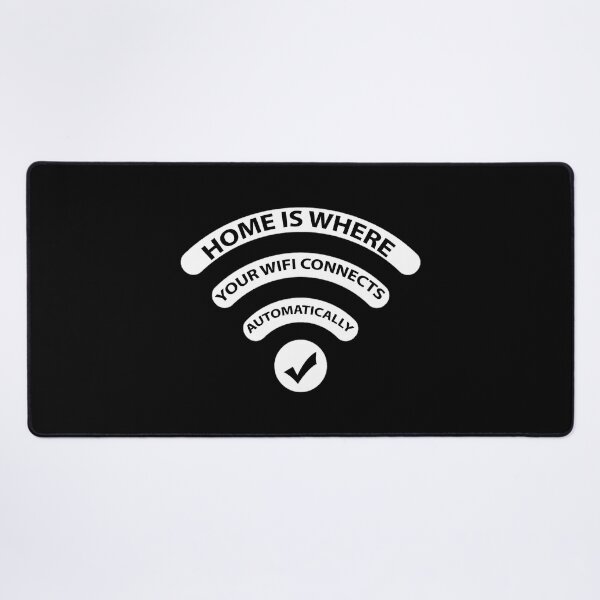 Item preview, Home Is Where Wifi Connects Automatically designed and sold by franktact.