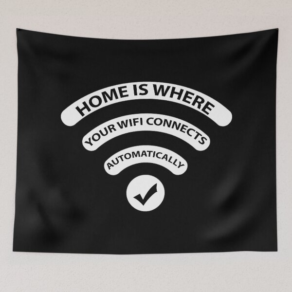 Item preview, Home Is Where Wifi Connects Automatically designed and sold by franktact.