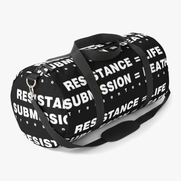 Resistance Equals Life Submission Equals Death Duffle Bag