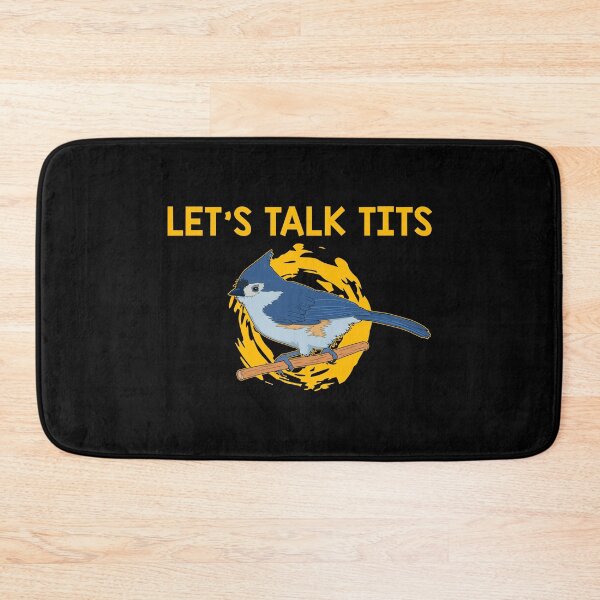 Item preview, Let's Talk Tits Birdwatching Tufted Titmouse product designed and sold by jakehughes2015.