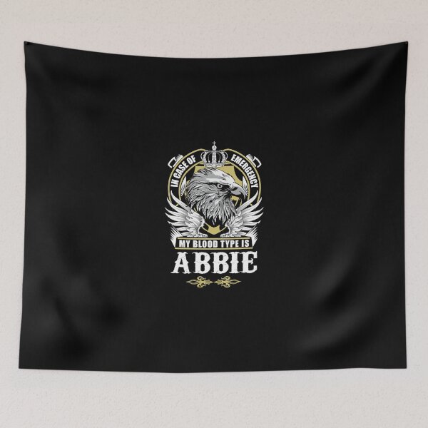 Item preview, Abbie Name T Shirt - In Case Of Emergency My Blood Type Is Abbie  Gift Item Tee designed and sold by artiagasonya.