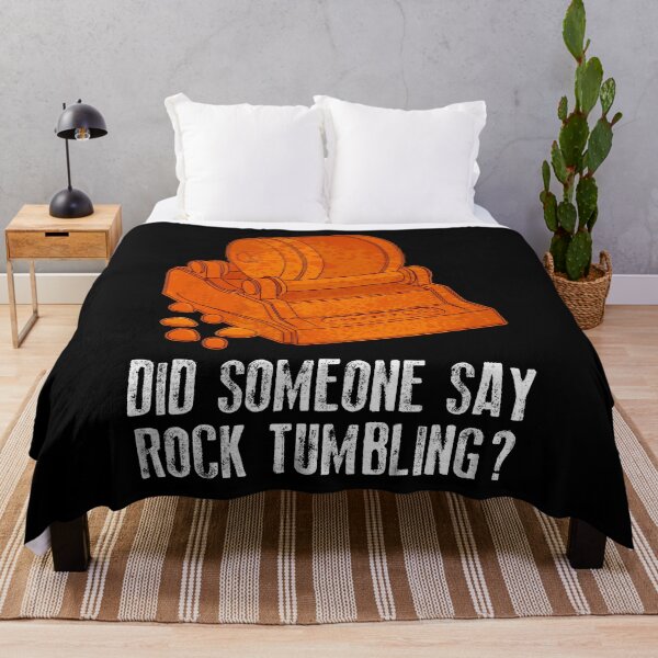 Item preview, Rockhound Tumbler Did Someone Say Rock Tumbling design designed and sold by jakehughes2015.