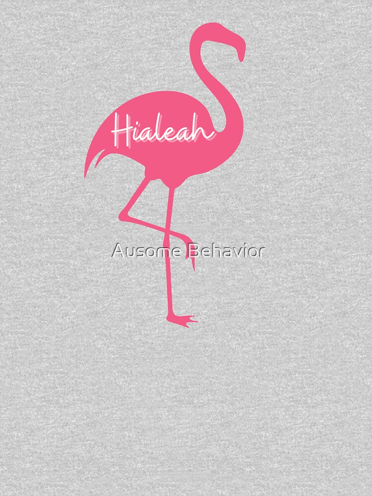 "Hialeah Flamingo Miami Florida" Tshirt for Sale by FlashbulbART Redbubble hialeah t