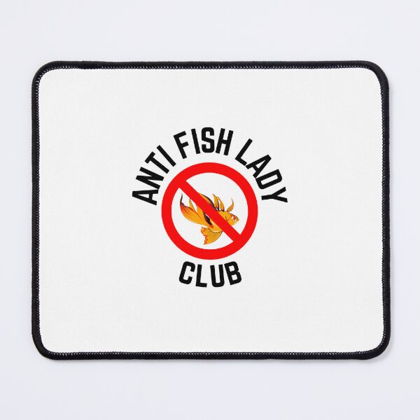 Item preview, Anti Fish Lady Club designed and sold by kellchu.