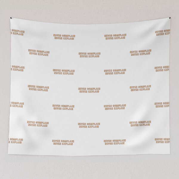 Item preview, Never complain never explain  designed and sold by Dinashop.