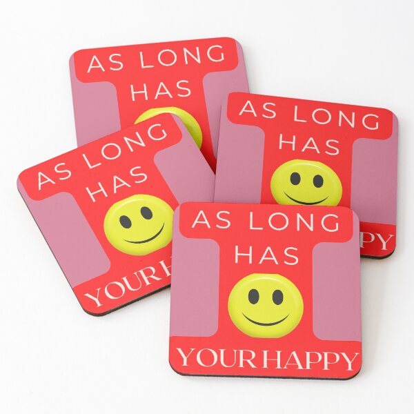 Item preview, AS LONG AS YOUR HAPPY designed and sold by Highhocreations.