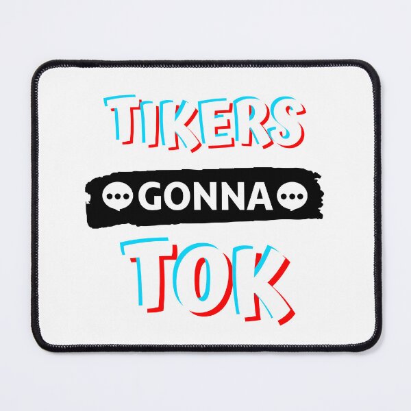 Item preview, TIKERS GONNA TOK designed and sold by appareltolove.