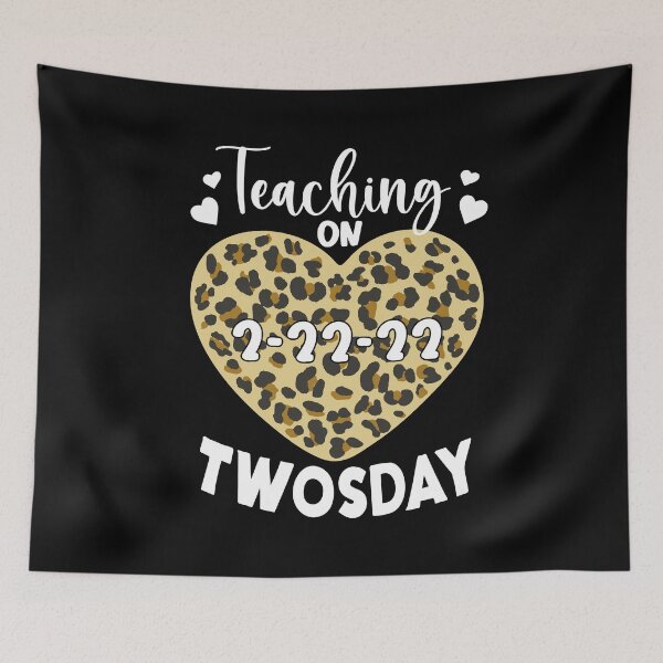 Item preview, Teaching On Twosday 2/22/2022 Leopard Heart Twosday print designed and sold by Merchking1.