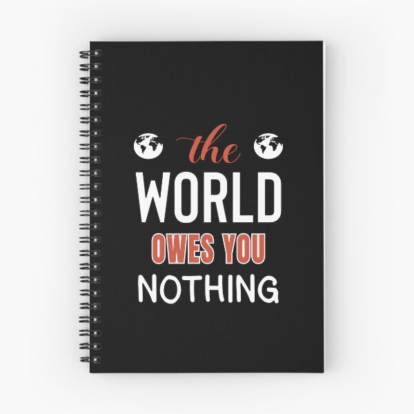 Item preview, The World Owes You Nothing - Cute Quote designed and sold by FridPix.