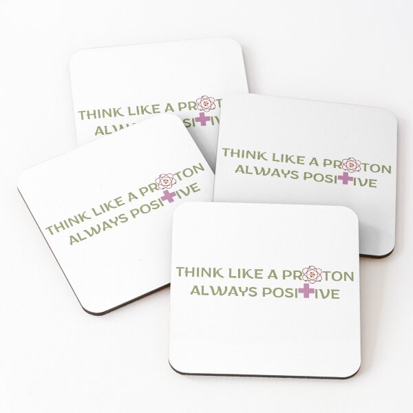 Item preview, Think Like A Proton Always Positive Funny Inspirational And Motivational Quote designed and sold by hanyj732.