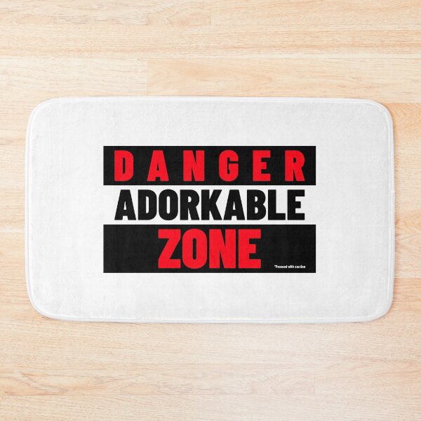 Item preview, DANGER ADORKABLE ZONE - Proceed With Caution designed and sold by Quirkdom.