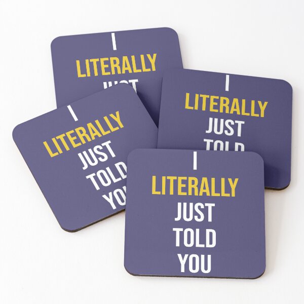 Item preview, I Literally Just Told You designed and sold by RadicalAM.