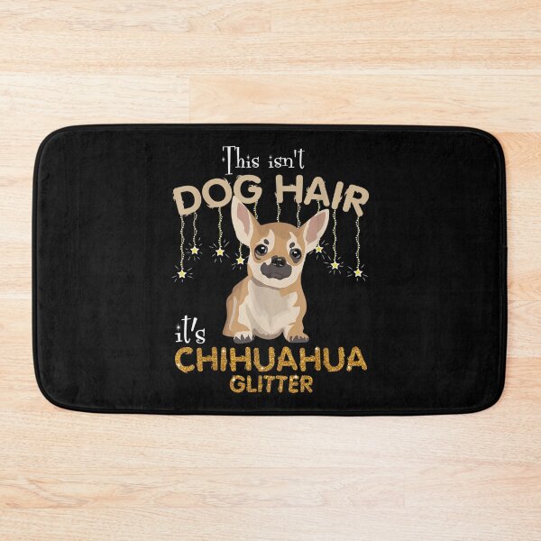Item preview, This Isn't Dog Hair It's Chihuahua Glitter  designed and sold by mchargue12.
