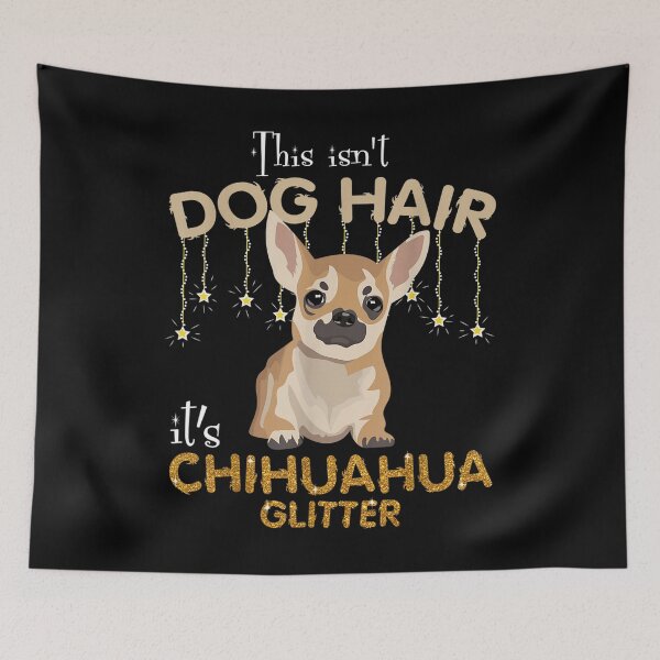 Item preview, This Isn't Dog Hair It's Chihuahua Glitter  designed and sold by mchargue12.