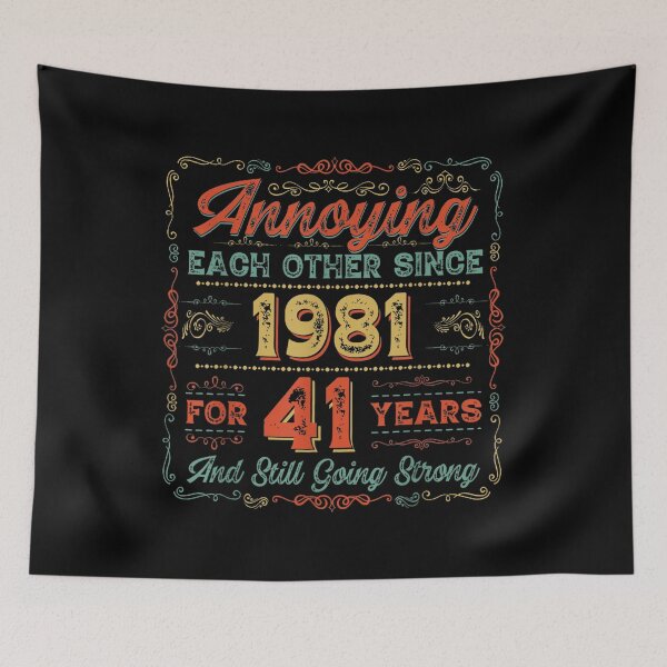 Item preview, 41st Anniversary Wedding Annoying Each Other Since 1981  designed and sold by mchargue12.