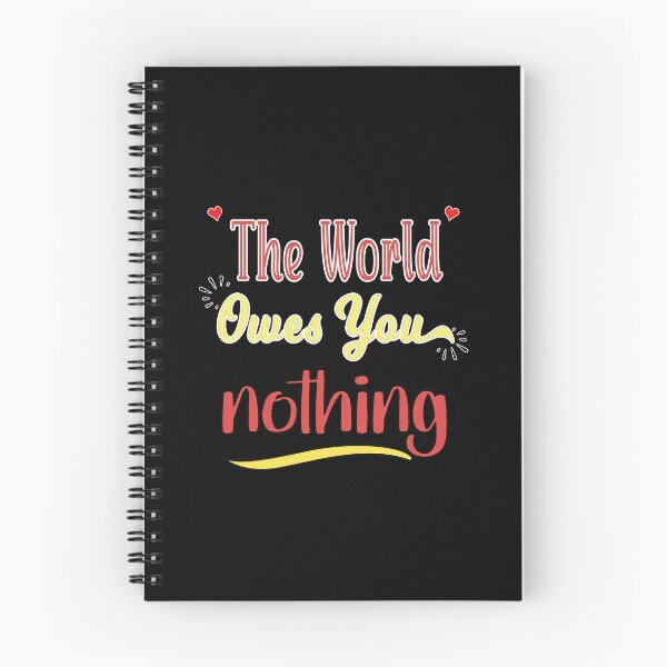 Item preview, The World Owes You Nothing - Cute Quote designed and sold by FridPix.