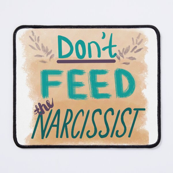 Item preview, Don’t Feed the Narcissist designed and sold by clounewcomb.