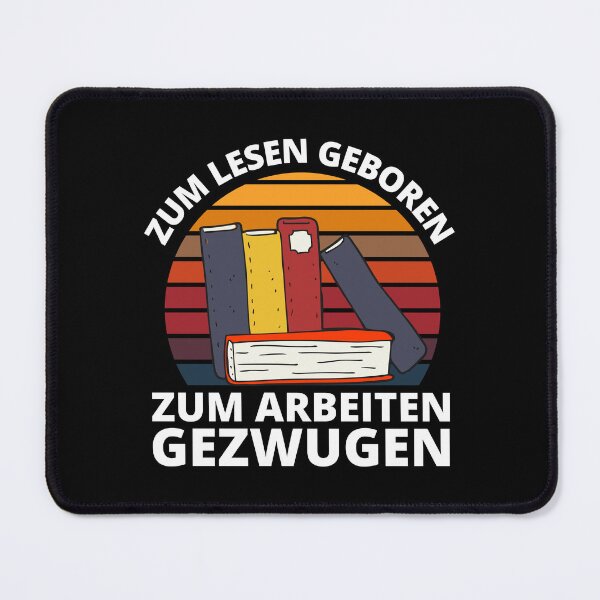 Item preview, Zum Lesen Geboren Zum Arbeiten Gezwungen designed and sold by DAFIN.