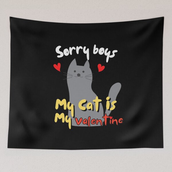Item preview, Copie de Sorry Boys My Cat Is My Valentine designed and sold by ni3ma.