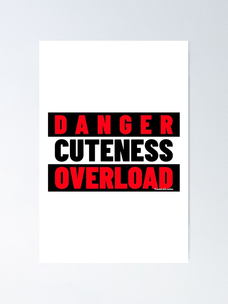 Cuteness Overloaded Posters for Sale