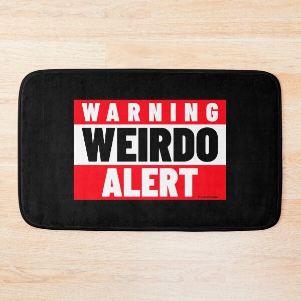 Item preview, WARNING WEIRDO ALERT - Proceed With Caution designed and sold by Quirkdom.