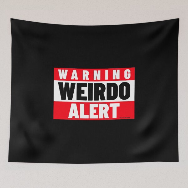 Item preview, WARNING WEIRDO ALERT - Proceed With Caution designed and sold by Quirkdom.