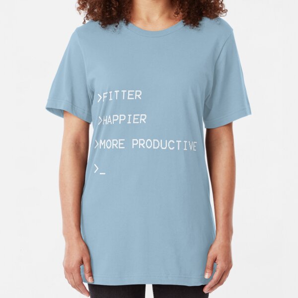 Fitter, Happier and More Productive Slim Fit T-Shirt