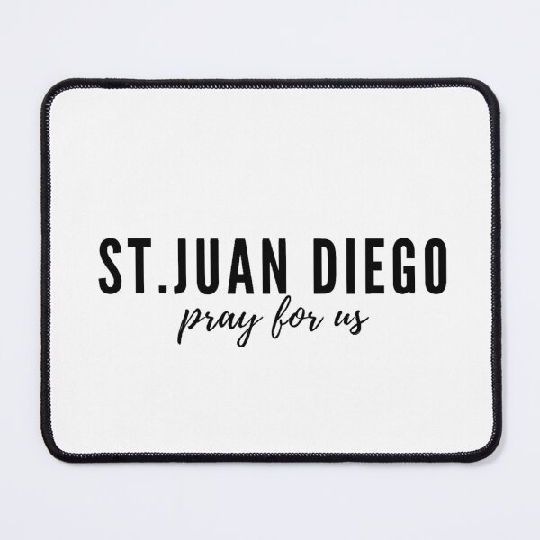 Item preview, St. Juan Diego pray for us designed and sold by delborg.