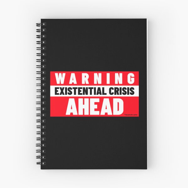 Item preview, WARNING EXISTENTAL CRISIS AHEAD - Proceed With Caution designed and sold by Quirkdom.