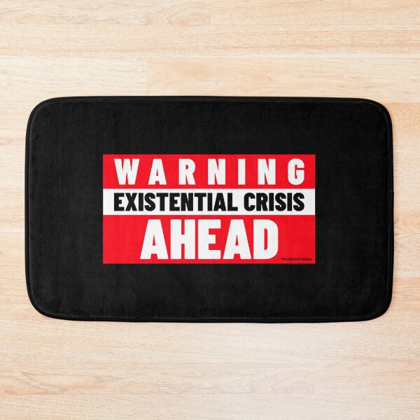 Item preview, WARNING EXISTENTAL CRISIS AHEAD - Proceed With Caution designed and sold by Quirkdom.