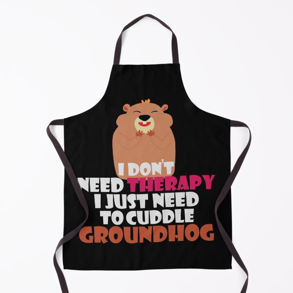 Item preview, I Don't Need Therapy I Just Need To Cuddle A Groundhog,Groundhog day quotes,groundhog day quotes. designed and sold by comeonyassine21.