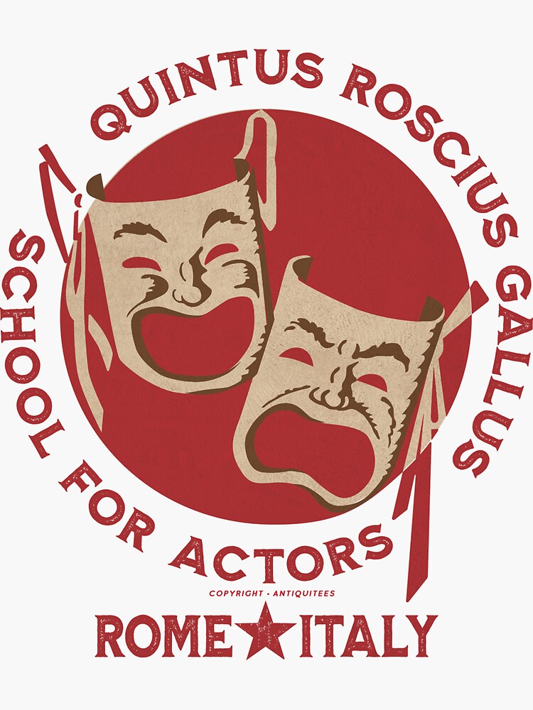 "QUINTUS ROSCIUS GALLUS ACTING SCHOOL " Sticker by ANTIQUITees Redbubble