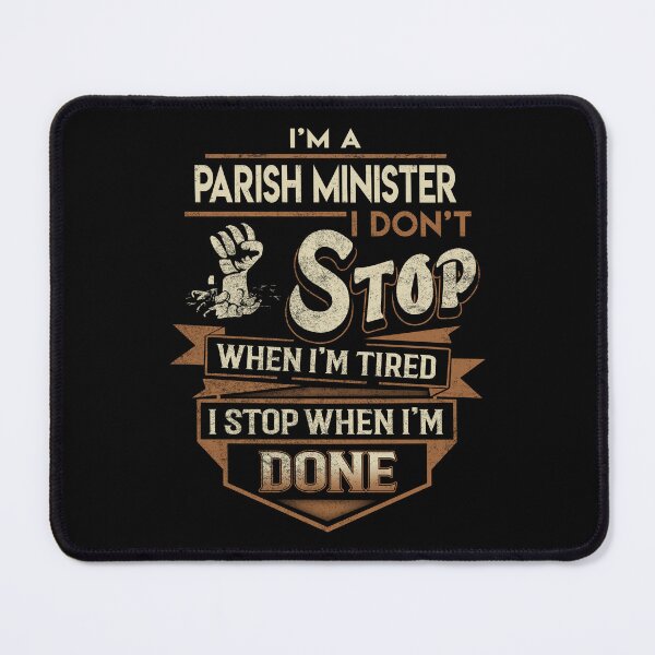 Item preview, Parish Minister T Shirt - I Stop When Done Job Gift Item Tee designed and sold by natalinedk.