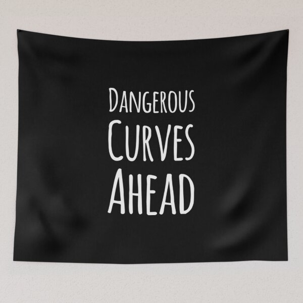 Item preview, Dangerous Curves Ahead designed and sold by RiseandShineTee.