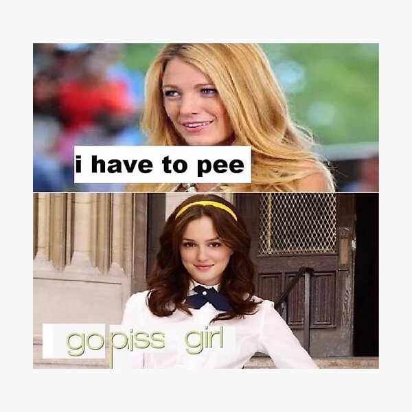 i have to pee go piss girl Photographic Print