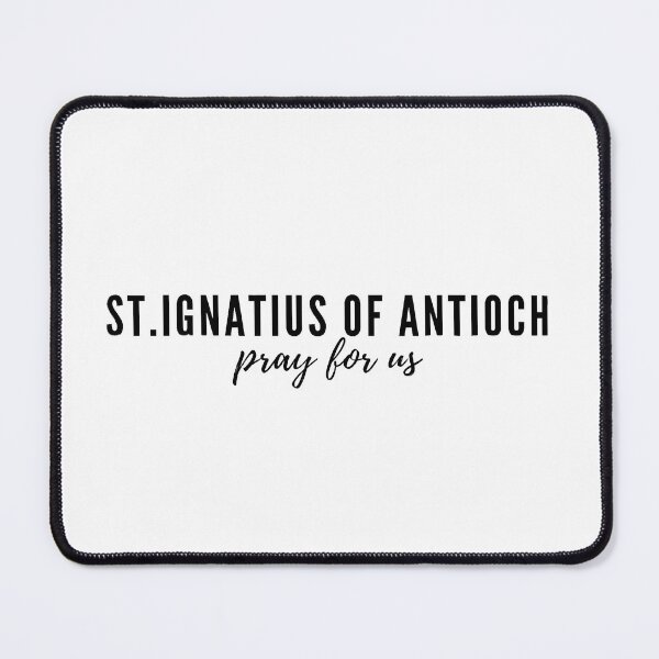 Item preview, St. Ignatius of Antioch pray for us  designed and sold by delborg.