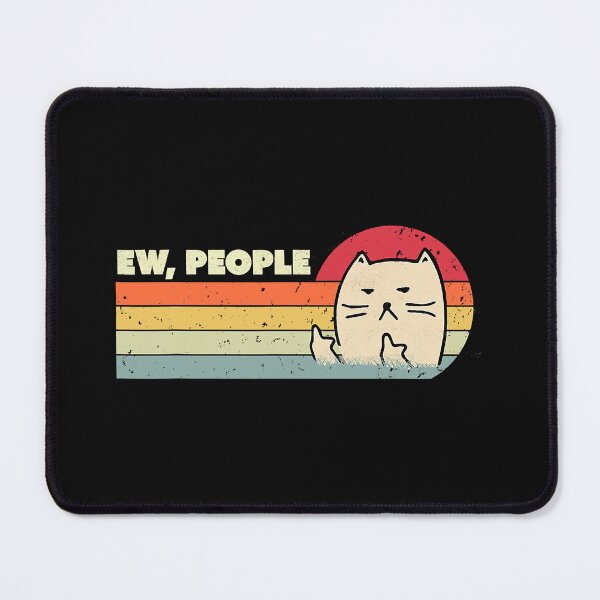 Item preview, Ew People Funny Cat Retro Style designed and sold by richardmatthew.