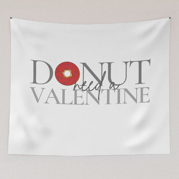 Item preview, DONUT need a VALENTINE designed and sold by successmom.
