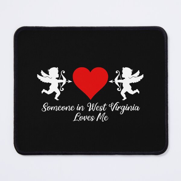 Item preview, Someone in West Virginia Loves Me designed and sold by Magartes.